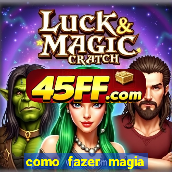 como fazer magia de fogo na vida real